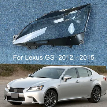 Крышка фары для Lexus GS250 GS300 GS350 GS430 2012 2013 2014 2015 Крышка фары Прозрачный абажур Передняя фара Объектив